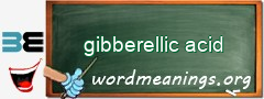 WordMeaning blackboard for gibberellic acid
